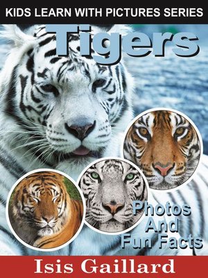 cover image of Tigers Photos and Fun Facts for Kids